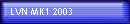 LVN MK1 2003