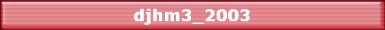 djhm3_2003