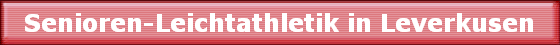Senioren-Leichtathletik in Leverkusen